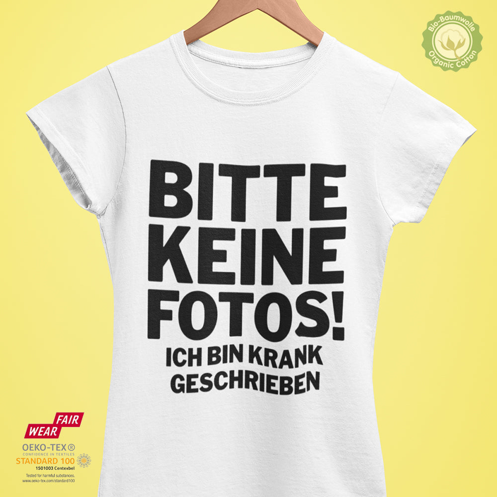 Bitte Keine Fotos Bin Krankgeschrieben Bitte keine Fotos! Ich bin krank geschrieben - Bio Premium Frauen Tshi