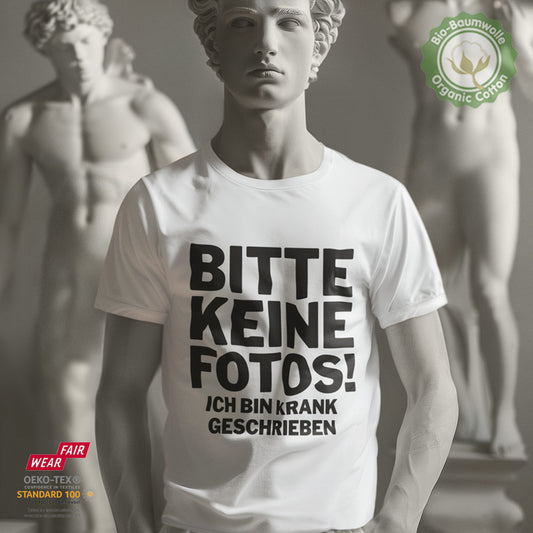 Bitte keine Fotos! Ich bin krankgeschrieben - Bio Baumwolle Premium Unisex