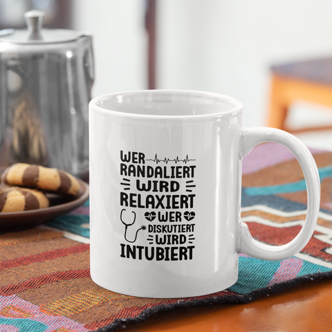 Wer randaliert wird relaxiert - Tasse