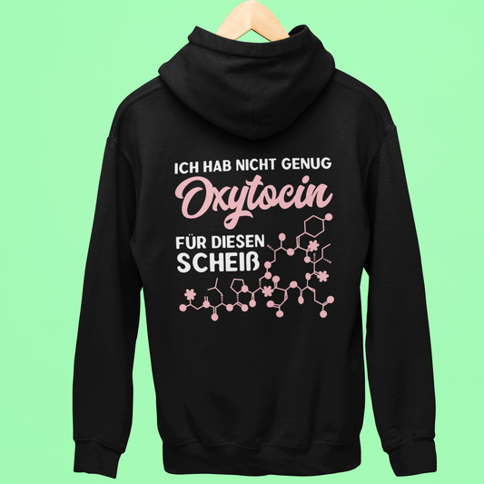 Ich hab nicht genug Oxytocin für diesen Scheiß - Rückendruck Premium Hoodie