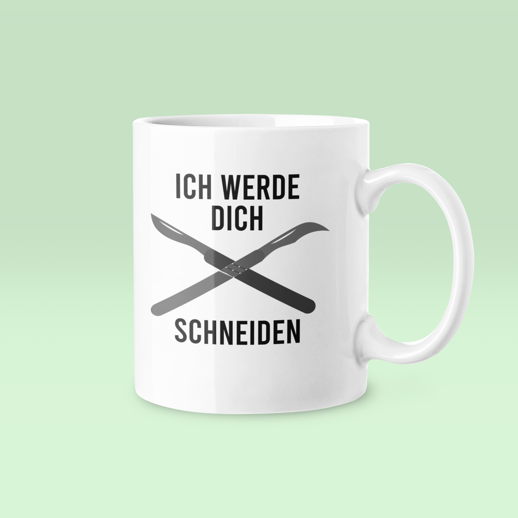 Ich werde dich schneiden - Tasse