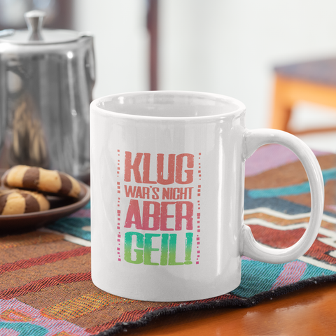 Aber Geil! color - Tasse