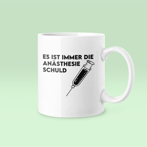 Es immer die Anästhesie schuld - Tasse