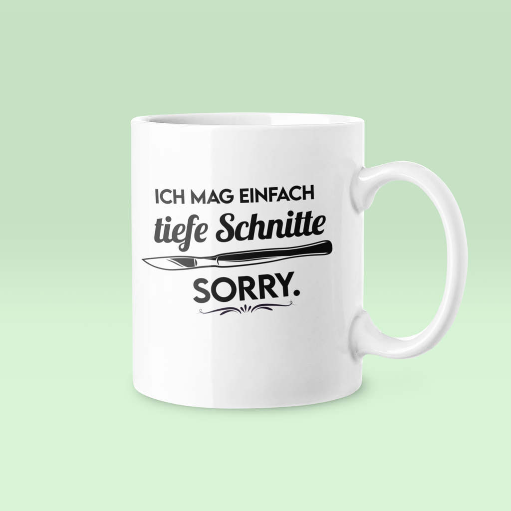 Ich mag tiefe Schnitte -Tasse