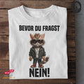 Bevor du fragst, nein - Unisex