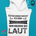 Wir reden so laut - Hoodie Unisex