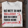 Seit nett zu mir - Unisex