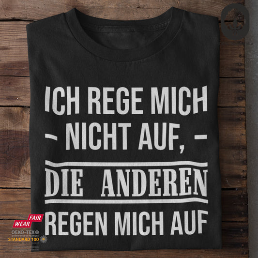 Ich rege mich nicht auf - Unisex