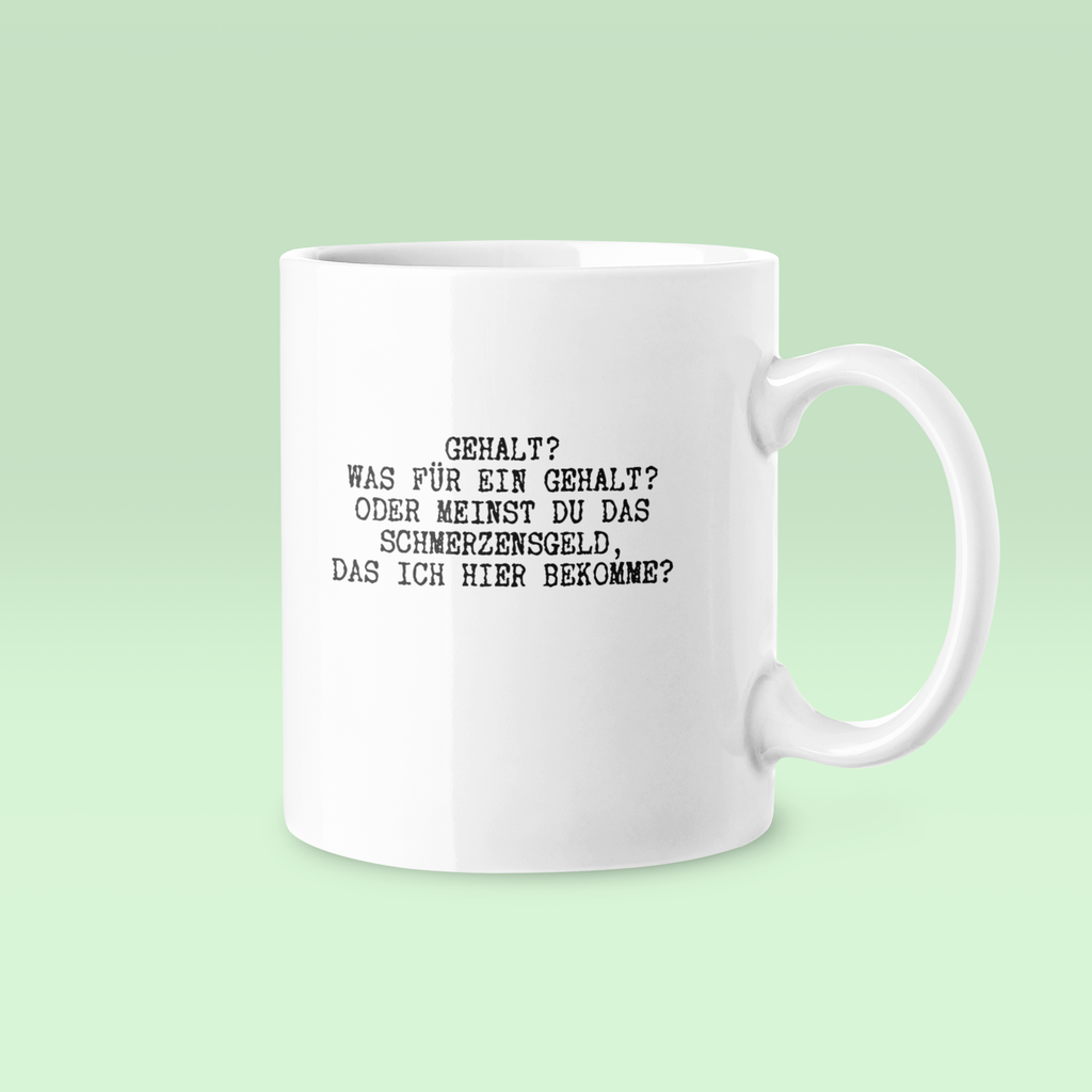Schmerzensgeld - Tasse