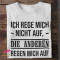 Ich rege mich nicht auf - Unisex