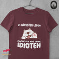 Im nächsten Leben mache ich was ohne Idioten II - Tshirt