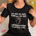 Alt bist du erst, wenn du zum Archäologen überwiesen wirst - Bio Premium Frauen Tshirt