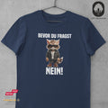 Bevor du fragst, nein - Unisex
