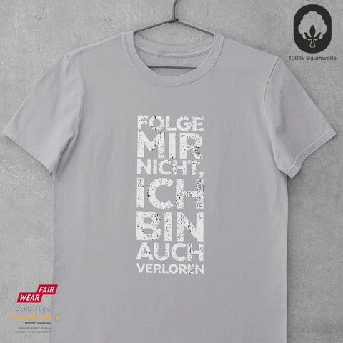 Folge mir nicht - Unisex