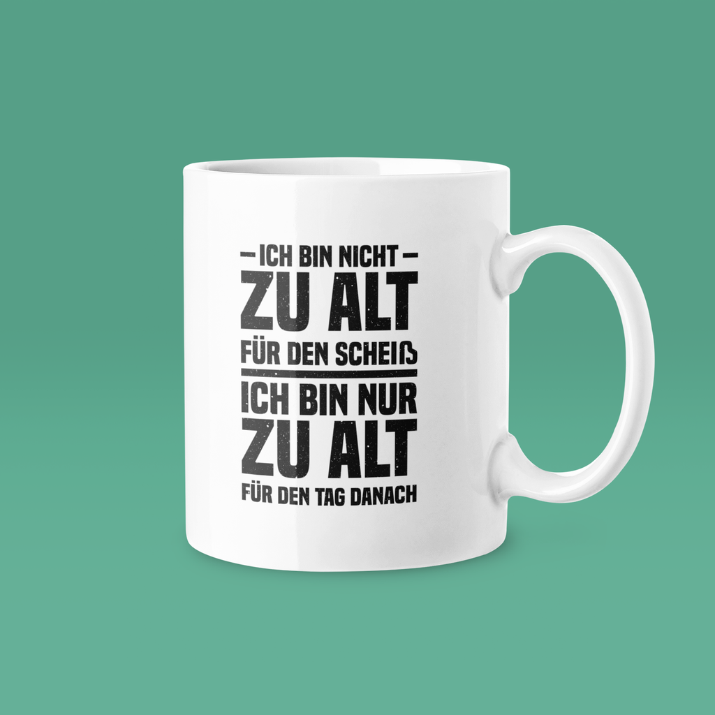 Ich bin nicht zu alt - Tasse