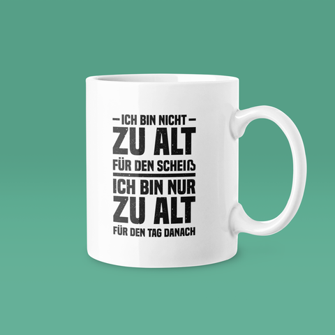 Ich bin nicht zu alt - Tasse