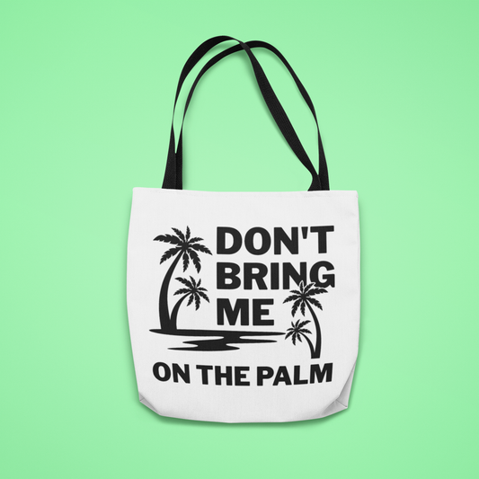 Don't bring me on the palm - Tasche
