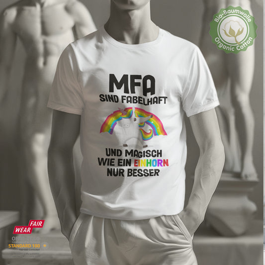 MFA sind fabelhaft und magisch wie ein Einhorn, nur besser - Bio Baumwolle Premium Unisex