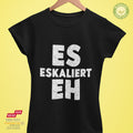 Es eskaliert eh - Bio Premium Frauen Tshirt