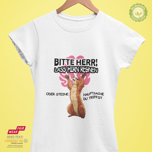 Bitter Herr! Lass Hirn regnen - Bio Premium Frauen Tshirt