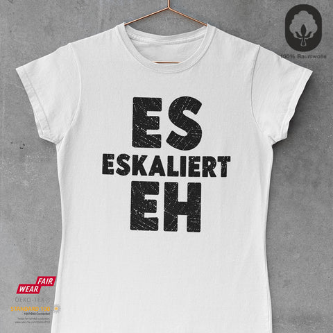 Es eskaliert eh - Funshirt