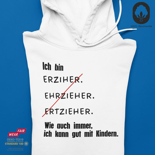 Ich bin Erzieher - Hoodie