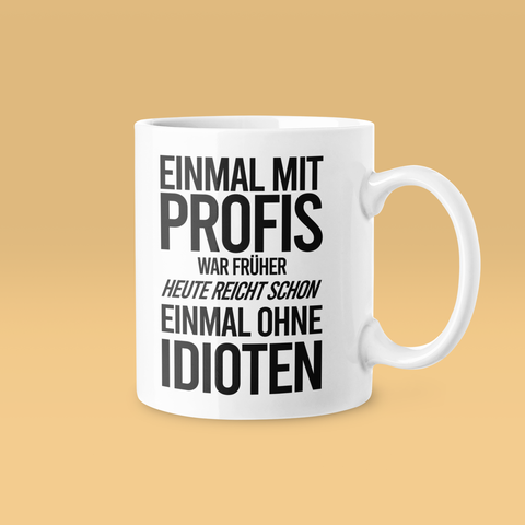 Einmal mit Profis - Tasse