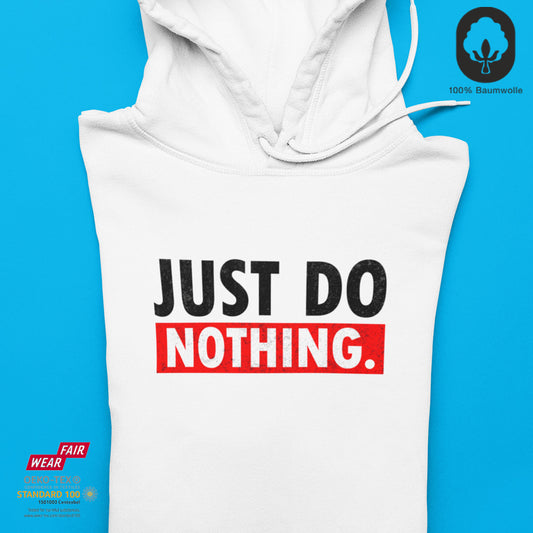 Just do Nothing - Hoodie