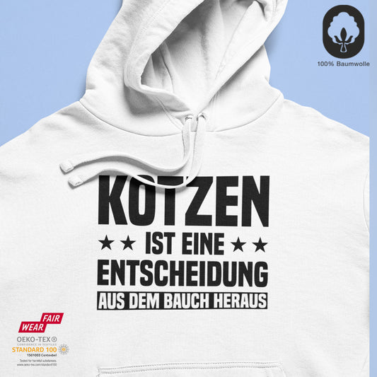 Kotzen ist eine Entscheidung - BioBlend Hoodie: Mode mit Mehrwert (organische Baumwolle)