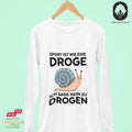 Sport ist wie eine Droge. Ich sage nein zu Drogen - Sweatshirt