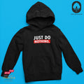 Just do Nothing - Hoodie