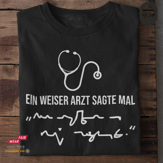 Ein weiser Arzt - Funshirt