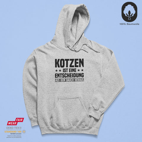 Kotzen ist eine Entscheidung - BioBlend Hoodie: Mode mit Mehrwert (organische Baumwolle)