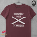 Ich werde dich schneiden - Tshirt