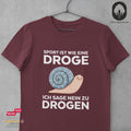 Sport ist wie eine Droge. Ich sage nein zu Drogen - Tshirt