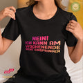 Nein! Ich kann am Wochenende nicht einspringen - Bio Premium Frauen Tshirt