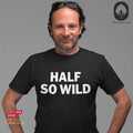 Half so wild - Funshirt