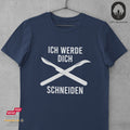 Ich werde dich schneiden - Tshirt