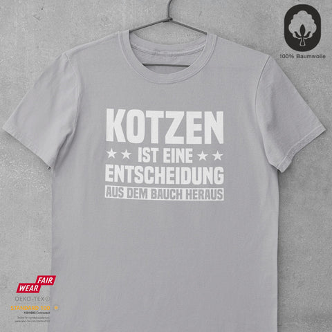 Kotzen ist eine Entscheidung - Unisex