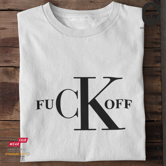 Fuck off - Tshirt
