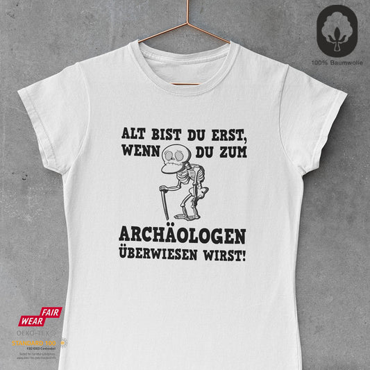 Alt bist du erst - Fun Shirt