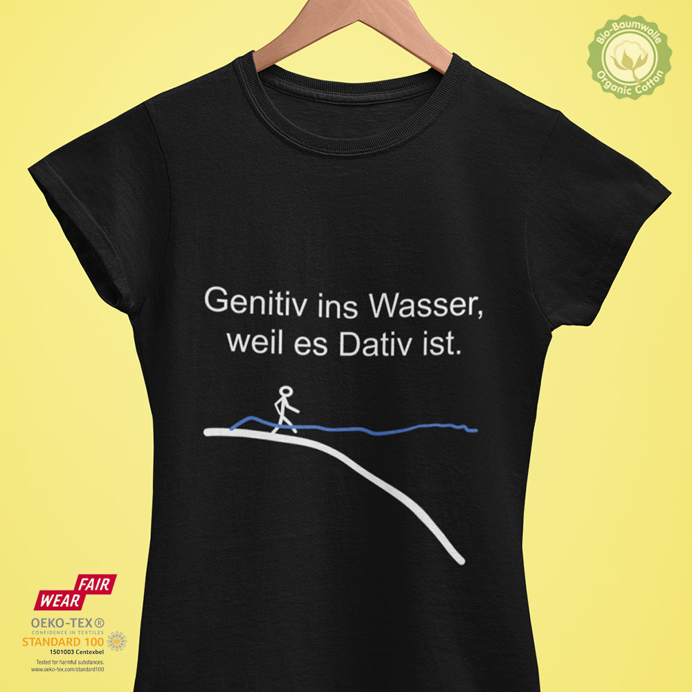 Genitiv Ins Wasser Weil Es Dativ Ist Genitiv ins Wasser, weil es Dativ ist - Bio Premium Frauen Tshirt