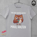 Maul halten - Unisex