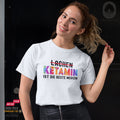 Ketamin - Fun Shirt