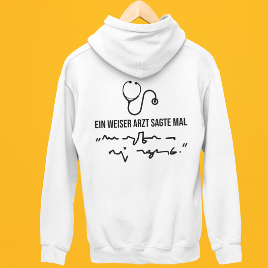 Ein weiser Arzt sagte mal - Rückendruck Premium Hoodie