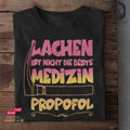 Propofol ist die beste Medizin - Unisex