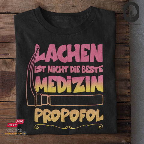 Propofol ist die beste Medizin - Unisex