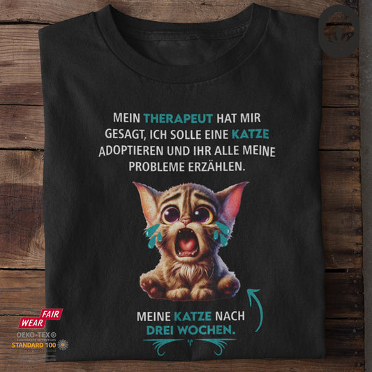 Mein Therepeut hat mir gesagt, ich solle eine Katze adoptieren - Tshirt