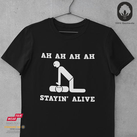 Stayin' alive - Fun Shirt