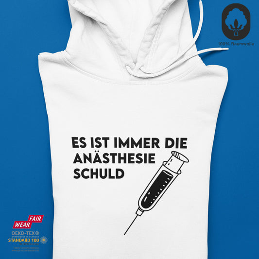 Es ist immer die Anästhesie - Hoodie